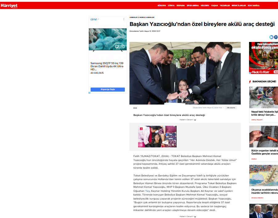 Hürriyet Gazetesi 
Tokat Belediyesinde Dağıtılan Akülü Tekerlekli Sandalyeler

https://www.hurriyet.com.tr/dunya/kritik-temas-moskovadaki-gizli-gorusme-ne-mesaj-veriyor-abdnin-rusya-hamlesinin-perde-arkasinda-ne-var-43286919
